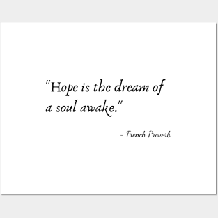 "Hope is the dream of a soul awake." Posters and Art
